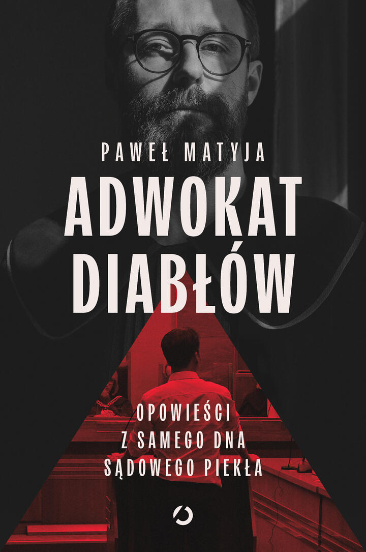 "Adwokat diabłów. Opowieści z samego dna sądowego piekła" , Paweł Matyja
