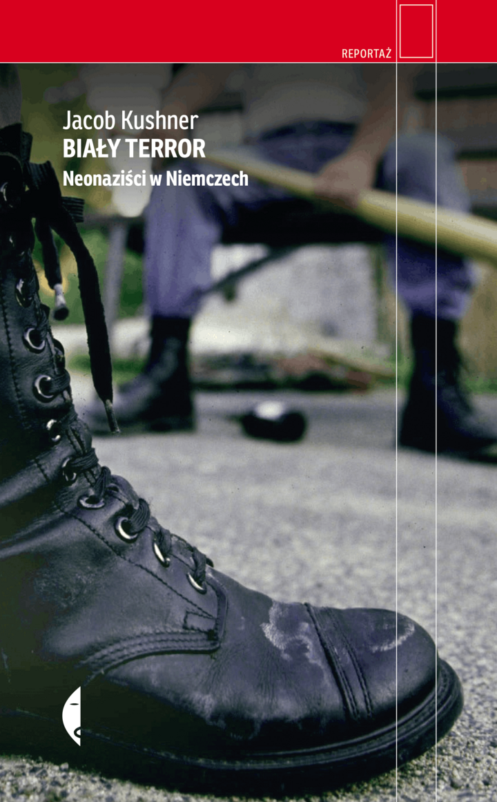 "Biały terror. Neonaziści w Niemczech", Jacob Kushner