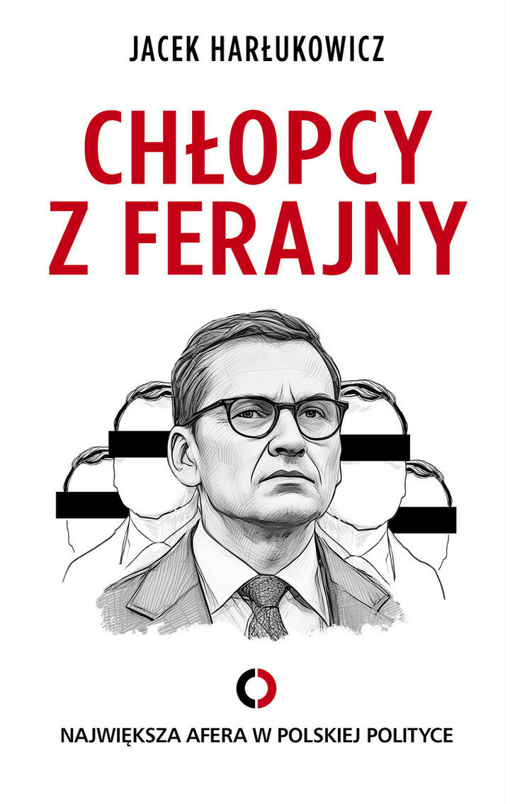 "Chłopcy z ferajny. Największa afera w polskiej polityce" Jacek Harłukowicz
