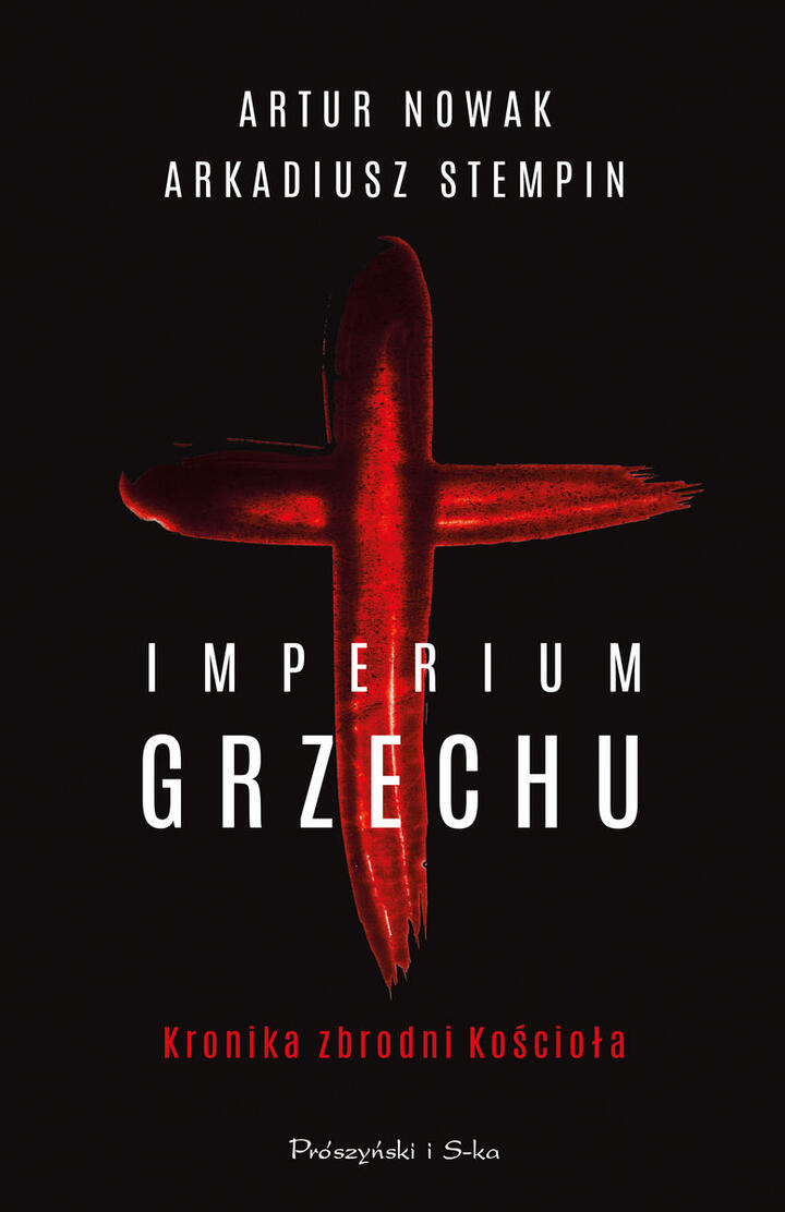 "Imperium grzechu. Kronika zbrodni Kościoła", Artura Nowak, Arkadiusz Stempin