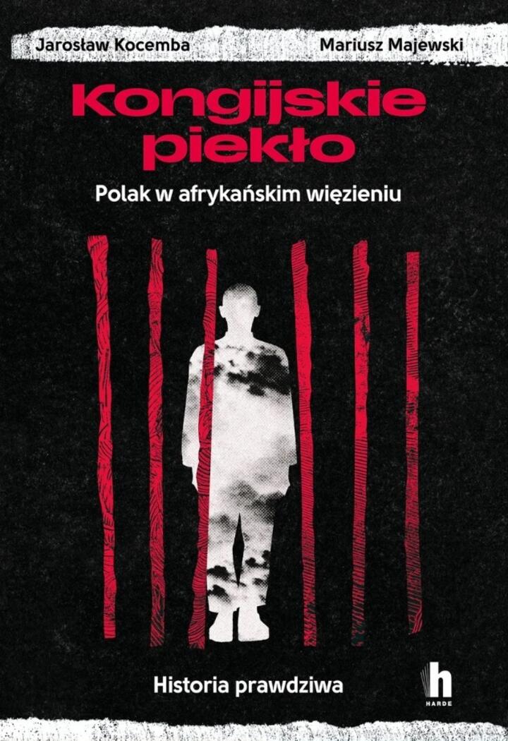 "Kongijskie piekło. Polak w afrykańskim więzieniu. Historia prawdziwa", Jarosław Kocemba, Mariusz Majewski