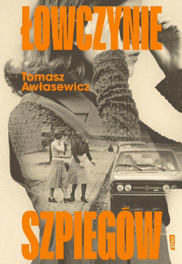 "Łowczynie szpiegów". Tomasz Awłasewicz
