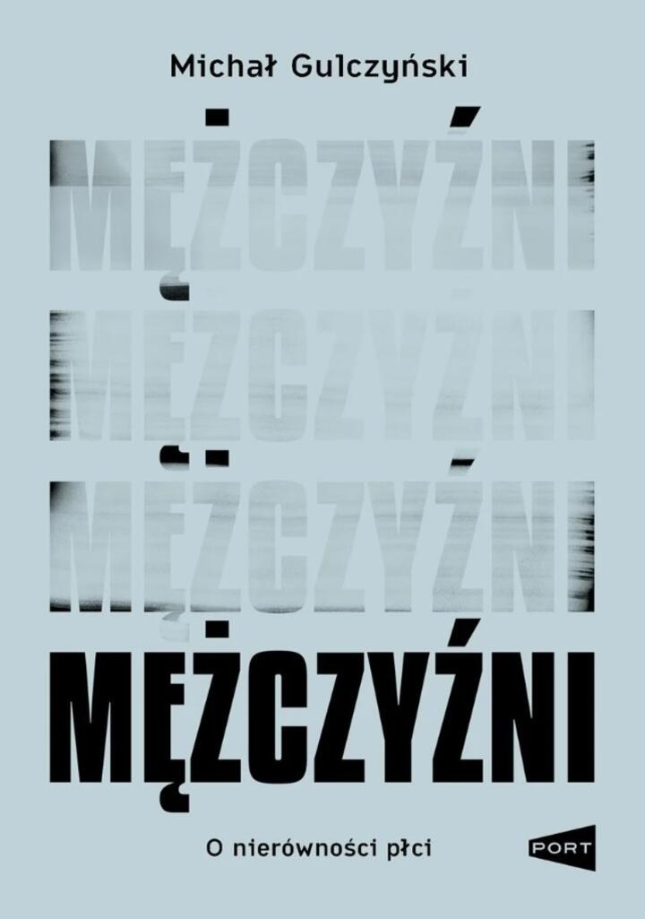 "Mężczyźni. O nierówności płci", Michał Gulczyński