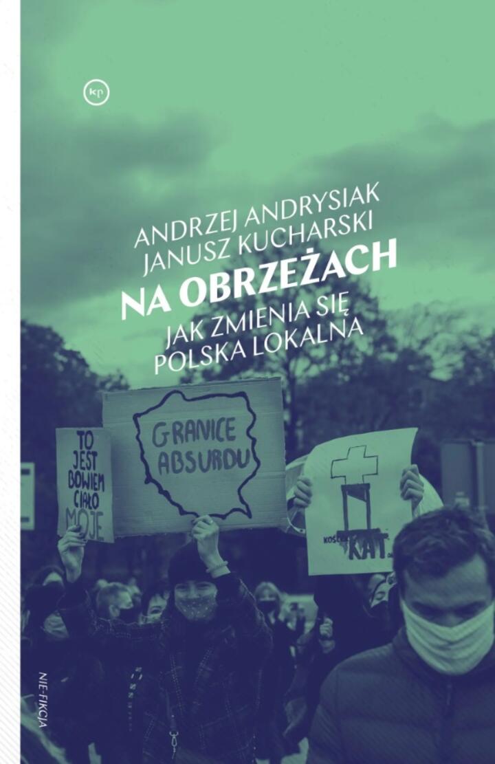 "Na obrzeżach. Jak zmienia się Polska lokalna", Andrzej Andrysiak, Janusz Kucharski