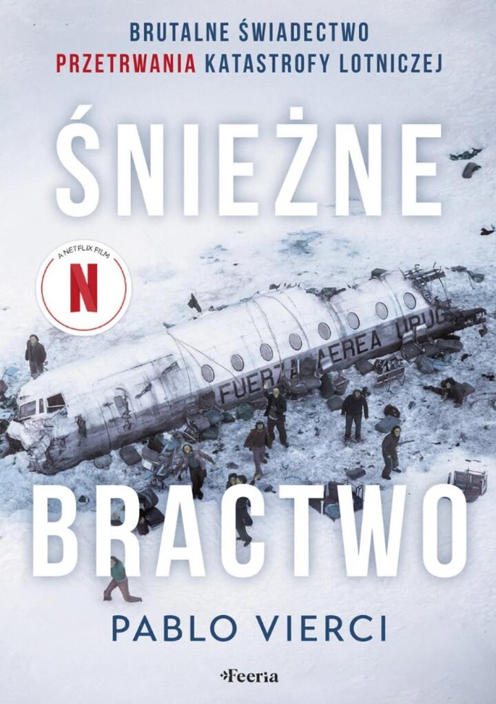 "Śnieżne bractwo. Brutalne świadectwo przetrwania" , Pablo Vierci