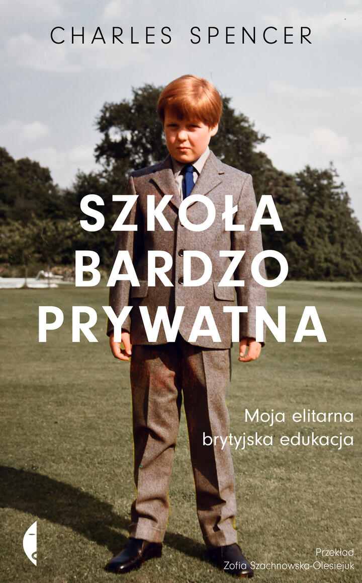 "Szkoła bardzo prywatna. Moja elitarna brytyjska edukacja", Charles Spencer