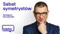 Sabat symetrystów, tokfm.pl